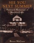 Image for See You Next Summer: Postcard Memories of Sparrow Lake