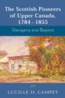 Image for The Scottish pioneers of Upper Canada, 1784-1855: Glengarry and beyond