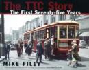 Image for The TTC story: the first seventy-five years