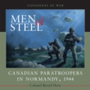 Image for Men of steel  : Canadian paratroopers in Normandy
