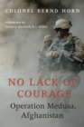 Image for No lack of courage  : Operation Medusa, Afghanistan