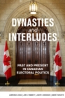 Image for Dynasties and interludes  : past and present in Canadian electoral politics
