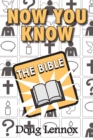 Image for Now You Know The Bible