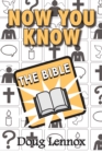 Image for Now you know the Bible