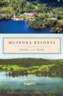 Image for Muskoka resorts  : then &amp; now