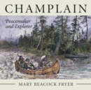 Image for Champlain : Peacemaker and Explorer