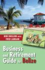 Image for Business and Retirement Guide to Belize: The Last Virgin Paradise