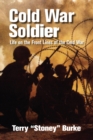 Image for Cold War soldier  : life on the front lines of the Cold War