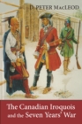 Image for The Canadian Iroquois and the Seven Years&#39; War