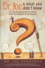 Image for Dr. Joe And What You Didn&#39;t Know : 177 Fascinating Questions about the Chemistry of Everyday Life