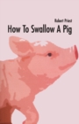 Image for How To Swallow A Pig