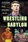 Image for Wrestling Babylon: piledriving tales of drugs, sex, death &amp; scandal