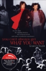 Image for You Can&#39;t Always Get What You Want: My Life With the Rolling Stones, the Grateful Dead and Other Wonderful Reprobates