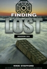 Image for Finding Lost - Season Six: The Unofficial Guide