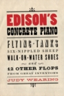 Image for Edison&#39;s Concrete Piano: Flying Tanks, Six-Nippled Sheep, Walk-on-Water Shoes, and 12 Other Flops from Great Inventors