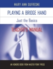 Image for Playing a Bridge Hand : Just the Basics TEACHER&#39;s MANUAL