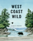 Image for West Coast Wild : A Nature Alphabet