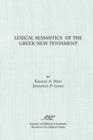 Image for Lexical Semantics of the Greek New Testament : A Supplement to the Greek-English Lexicon of the New Testament Based on Semantic Domains