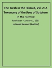 Image for The Torah in the Talmud, A Toxonomy of the Uses of Scripture in the Talmud