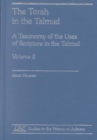 Image for The Torah in the Talmud, A Taxonomy of the Uses of Scripture in the talmud