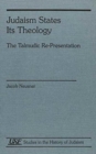 Image for Judaism States Its Theology : The Talmudic Re-Presentation