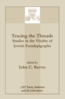 Image for Tracing the Threads : Studies in the Vitality of Jewish Pseudepigrapha