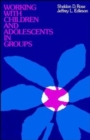 Image for Working with Children and Adolescents in Groups