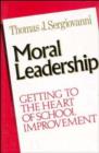 Image for Moral Leadership : Getting to the Heart of School Improvement