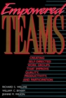 Image for Empowered teams  : creating self-directed work groups that improve quality, productivity, and participation