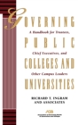 Image for Governing Public Colleges and Universities : A Handbook for Trustees, Chief Executives, and Other Campus Leaders