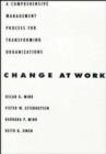 Image for Change at Work : A Comprehensive Management Process for Transforming Organizations