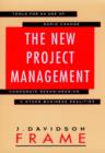 Image for The New Project Management : Tools For an Age of Rapid Change, Corporate Reengineering, &amp; Other Business Realities