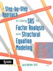 Image for A Step-by-Step Approach to Using the SAS System for Factor Analysis and Structural Equation Modeling
