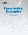 Image for Forecasting Examples for Business and Economics Using the SAS System