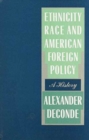 Image for Ethnicity, Race and American Foreign Policy