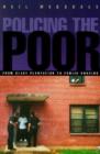 Image for Policing the Poor : From Slave Plantation to Public Housing