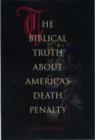 Image for The Biblical Truth about America&#39;s Death Penalty