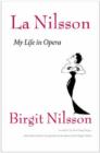 Image for La Nilsson : My Life in Opera