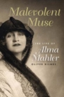 Image for Malevolent muse: the life of Alma Mahler