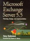 Image for Microsoft Exchange Server 5.5  : planning, design and implementation
