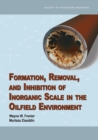 Image for Formation, Removal, and Inhibition of Inorganic Scale in the Oilfield Environment