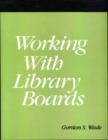 Image for Working with Library Boards : A How-to-do-it Manual for Librarians