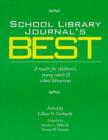 Image for School Library Journal&#39;s Best : A Reader for Children&#39;s, Young Adult and School Librarians