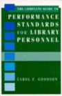 Image for The Complete Guide to Performance Standards for Library Personnel