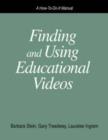 Image for Finding and Using Educational Videos : A How-to-do-it Manual