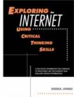 Image for Exploring the Internet Using Critical Thinking Skills : A Self-paced Workbook for Learning to Effectively Use the Internet and Evaluate Online Information