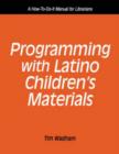 Image for Programming with Latino Children&#39;s Materials