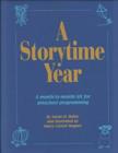 Image for A Storytime Year : A Month-by-Month Guide for Preschool Programming