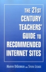 Image for The 21st Century Teachers&#39; Guide to Recommended Internet Sites