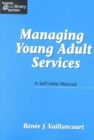 Image for Managing young adult services  : a self-help manual
